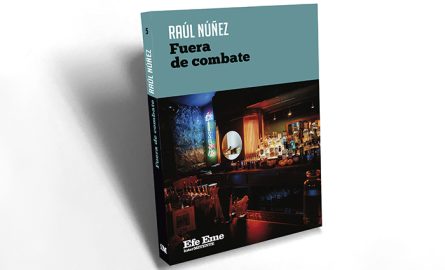 Por fin ve la luz <i>Fuera de combate</i>, la novela inédita de Raúl Núñez