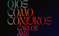 “Ojos como conjuros”, avance del nuevo disco de Carlos Ann